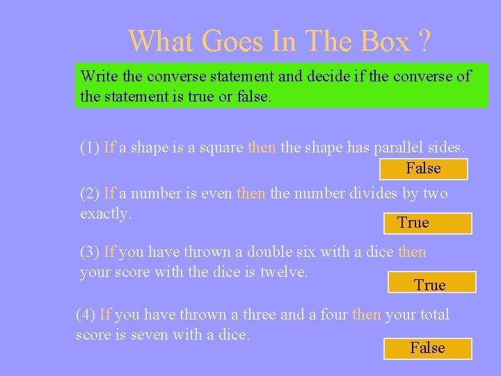 What Goes In The Box ? Write the converse statement and decide if the