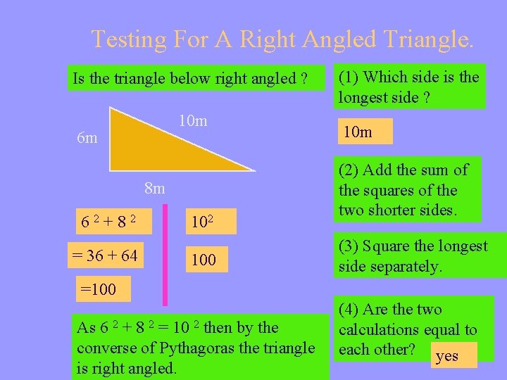 Testing For A Right Angled Triangle. Is the triangle below right angled ? 10