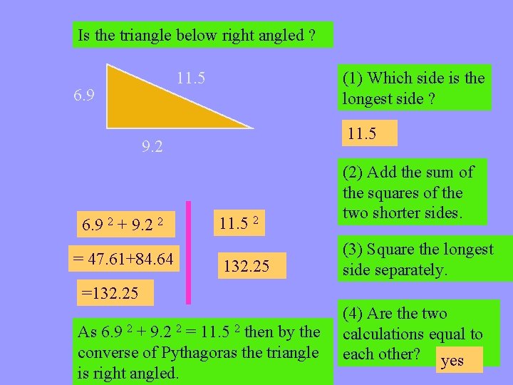 Is the triangle below right angled ? 11. 5 6. 9 (1) Which side
