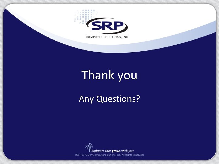 Thank you Any Questions? 