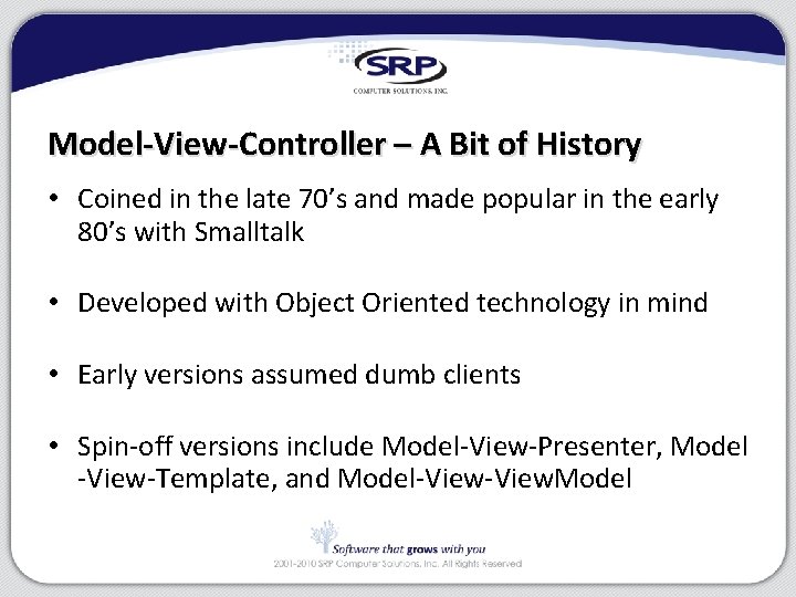 Model-View-Controller – A Bit of History • Coined in the late 70’s and made
