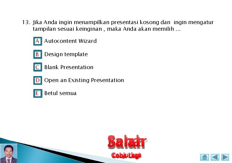 13. Jika Anda ingin menampilkan presentasi kosong dan ingin mengatur tampilan sesuai keinginan ,