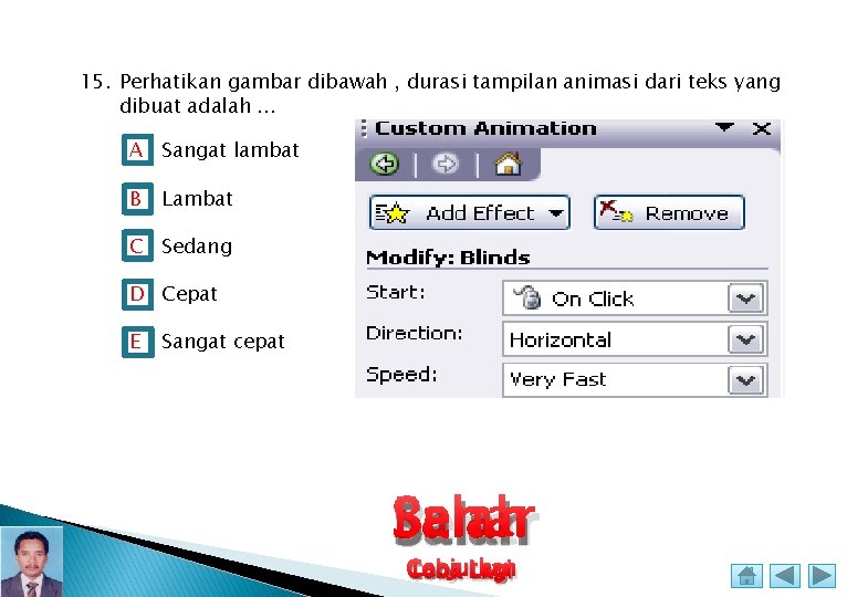 15. Perhatikan gambar dibawah , durasi tampilan animasi dari teks yang dibuat adalah. .