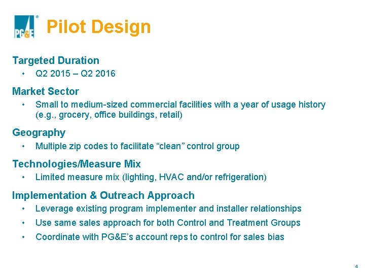 Pilot Design Targeted Duration • Q 2 2015 – Q 2 2016 Market Sector