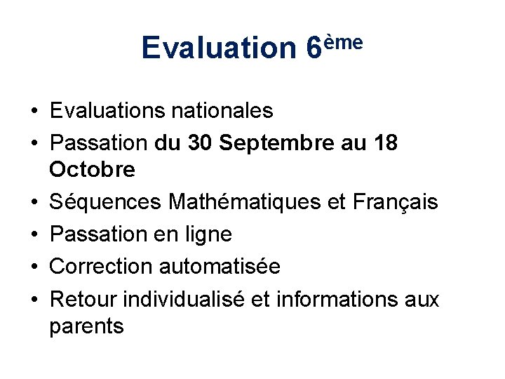 Evaluation 6ème • Evaluations nationales • Passation du 30 Septembre au 18 Octobre •