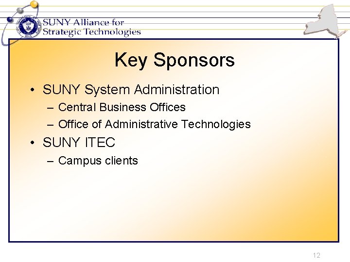 Key Sponsors • SUNY System Administration – Central Business Offices – Office of Administrative