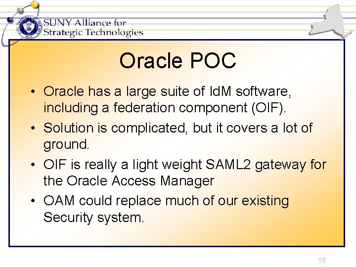 Oracle POC • Oracle has a large suite of Id. M software, including a
