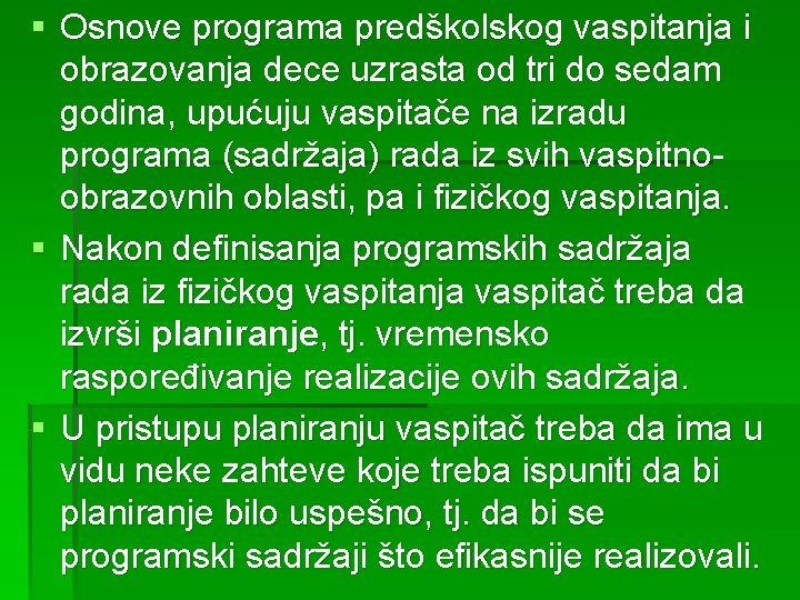 § Osnove programa predškolskog vaspitanja i obrazovanja dece uzrasta od tri do sedam godina, § Osnove programa predškolskog vaspitanja i obrazovanja dece uzrasta od tri do sedam godina,