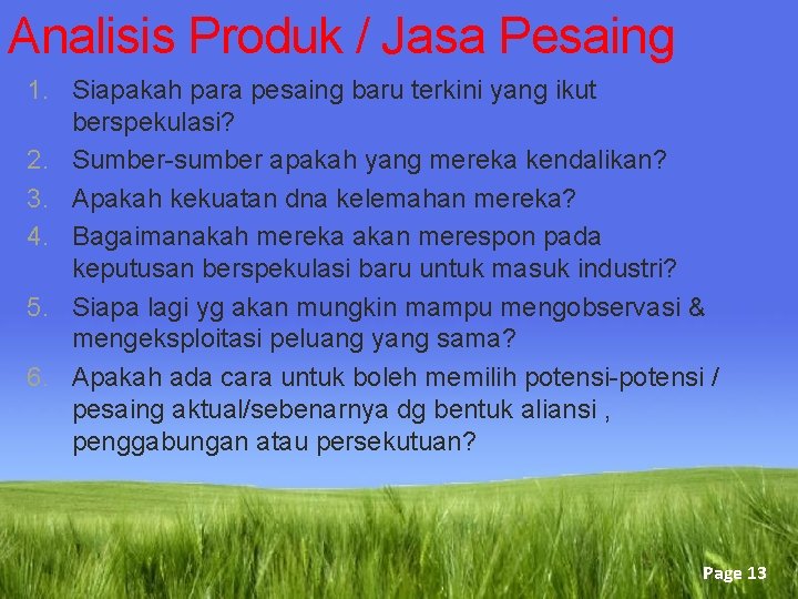 Analisis Produk / Jasa Pesaing 1. Siapakah para pesaing baru terkini yang ikut berspekulasi?