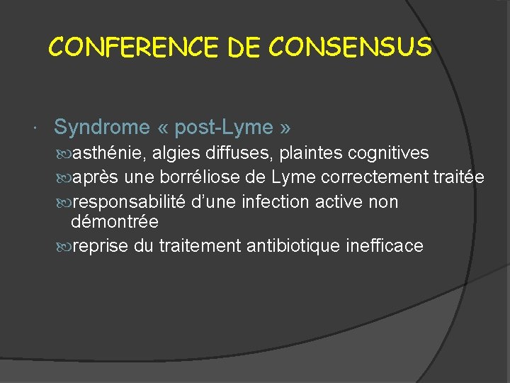 CONFERENCE DE CONSENSUS Syndrome « post-Lyme » asthénie, algies diffuses, plaintes cognitives après une