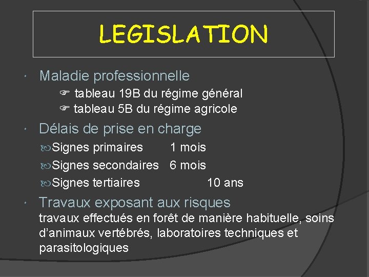 LEGISLATION Maladie professionnelle tableau 19 B du régime général tableau 5 B du régime