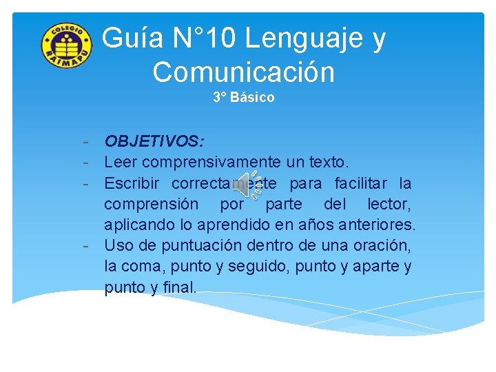 Guía N° 10 Lenguaje y Comunicación 3° Básico - OBJETIVOS: - Leer comprensivamente un