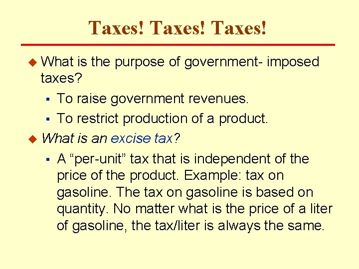Taxes! u What is the purpose of government- imposed taxes? § To raise government