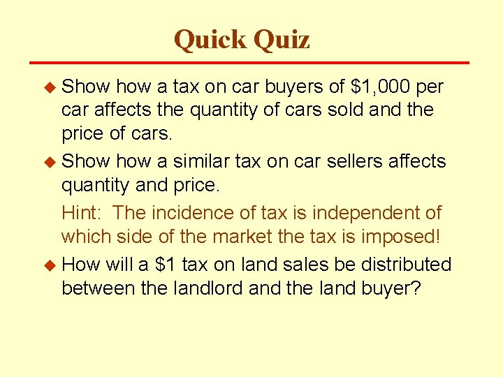 Quick Quiz u Show a tax on car buyers of $1, 000 per car