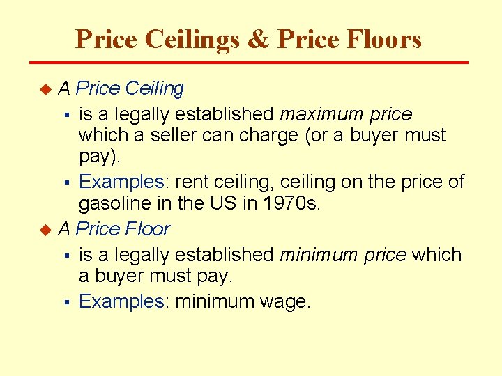 Price Ceilings & Price Floors u. A Price Ceiling § is a legally established