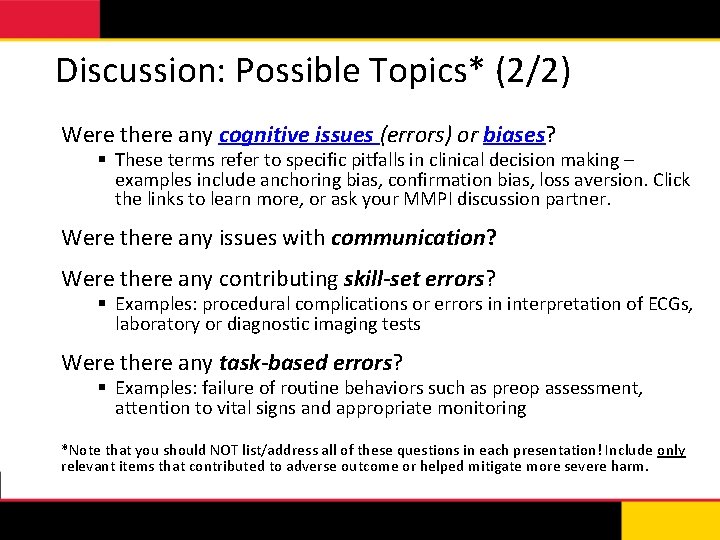 Discussion: Possible Topics* (2/2) Were there any cognitive issues (errors) or biases? § These