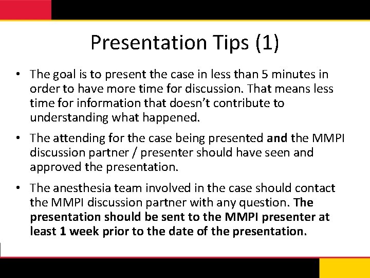 Presentation Tips (1) • The goal is to present the case in less than