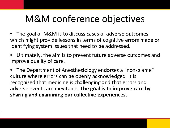 M&M conference objectives • The goal of M&M is to discuss cases of adverse