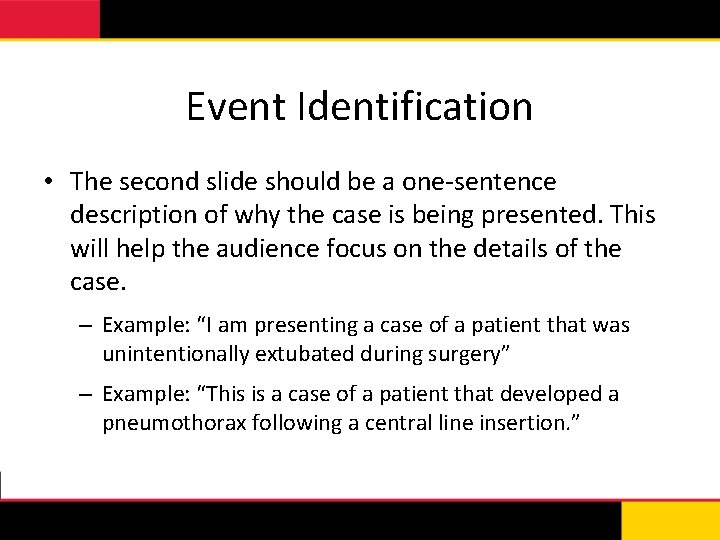 Event Identification • The second slide should be a one-sentence description of why the