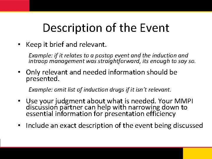 Description of the Event • Keep it brief and relevant. Example: if it relates