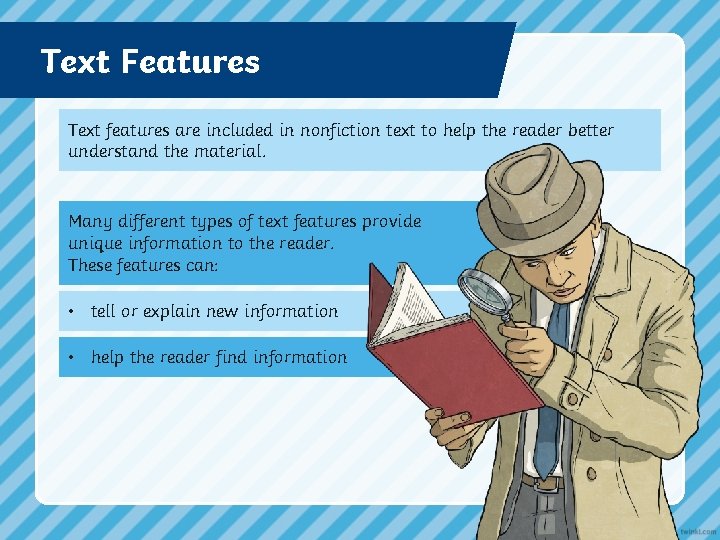 Text Features Text features are included in nonfiction text to help the reader better