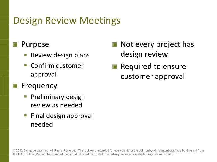 Design Review Meetings Purpose § Review design plans § Confirm customer approval Frequency Not