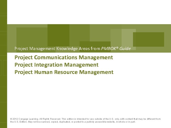 Project Management Knowledge Areas from PMBOK® Guide Project Communications Management Project Integration Management Project
