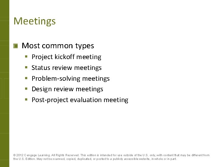 Meetings Most common types § § § Project kickoff meeting Status review meetings Problem-solving