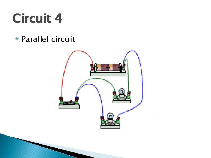 Circuit 4 Parallel circuit 