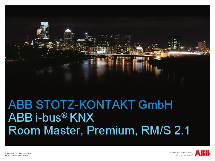 ABB STOTZ-KONTAKT Gmb. H ABB i-bus® KNX Room Master, Premium, RM/S 2. 1 ©