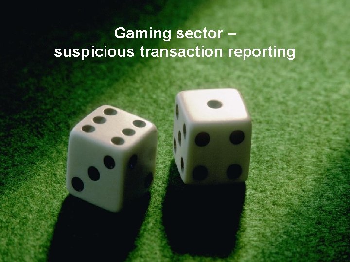 Gaming sector – suspicious transaction reporting 