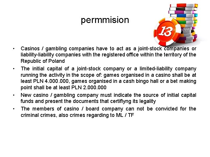 permmision • • Casinos / gambling companies have to act as a joint-stock companies