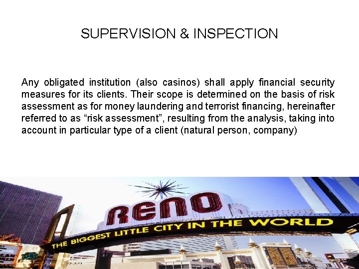 SUPERVISION & INSPECTION Any obligated institution (also casinos) shall apply financial security measures for