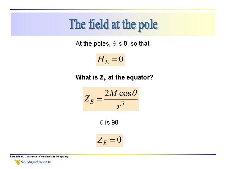 At the poles, is 0, so that What is ZE at the equator? is