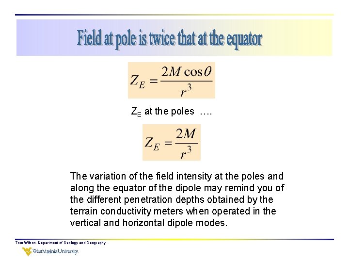 ZE at the poles …. The variation of the field intensity at the poles