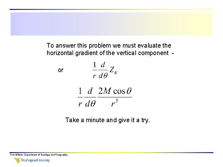 To answer this problem we must evaluate the horizontal gradient of the vertical component