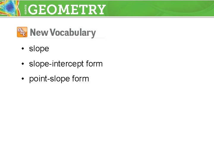  • slope-intercept form • point-slope form 