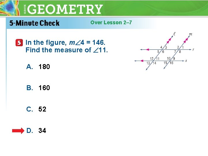 Over Lesson 2– 7 In the figure, m 4 = 146. Find the measure