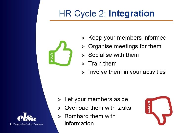 HR Cycle 2: Integration Ø Ø Ø Ø Keep your members informed Organise meetings