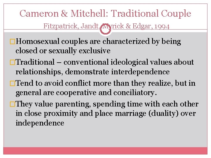 Cameron & Mitchell: Traditional Couple Fitzpatrick, Jandt, Myrick & Edgar, 1994 �Homosexual couples are