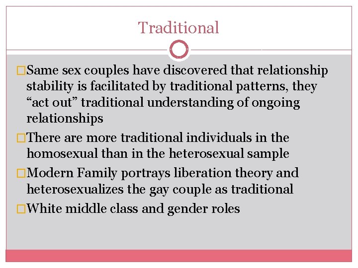 Traditional �Same sex couples have discovered that relationship stability is facilitated by traditional patterns,
