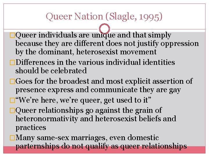 Queer Nation (Slagle, 1995) �Queer individuals are unique and that simply because they are