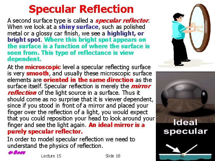 Specular Reflection A second surface type is called a specular reflector. When we look