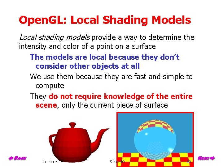 Open. GL: Local Shading Models Local shading models provide a way to determine the