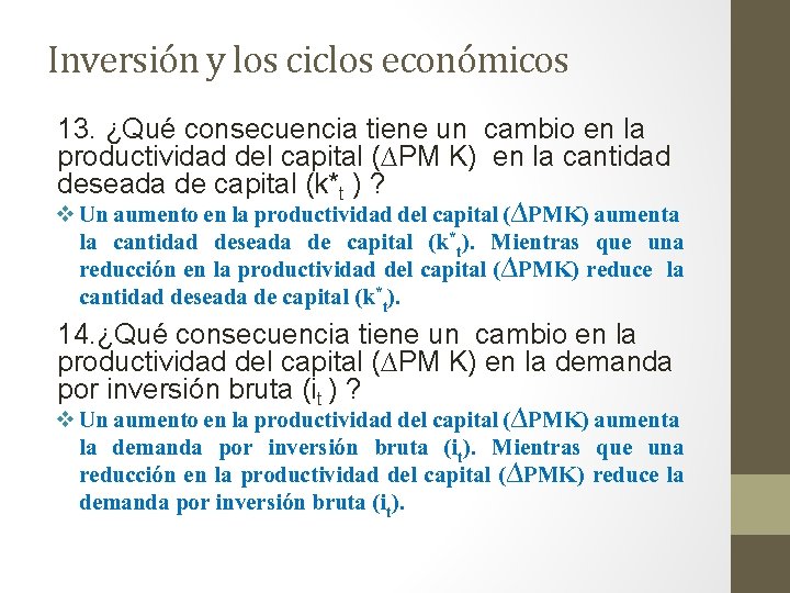 Inversión y los ciclos económicos 13. ¿Qué consecuencia tiene un cambio en la productividad