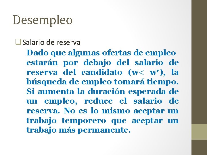 Desempleo q. Salario de reserva Dado que algunas ofertas de empleo estarán por debajo