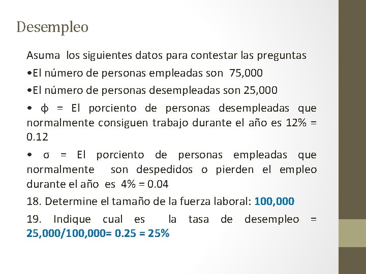 Desempleo Asuma los siguientes datos para contestar las preguntas • El número de personas