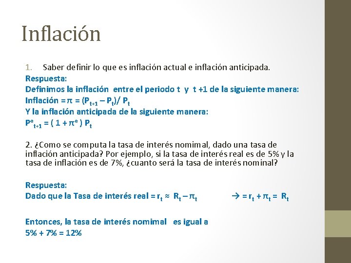 Inflación 1. Saber definir lo que es inflación actual e inflación anticipada. Respuesta: Definimos