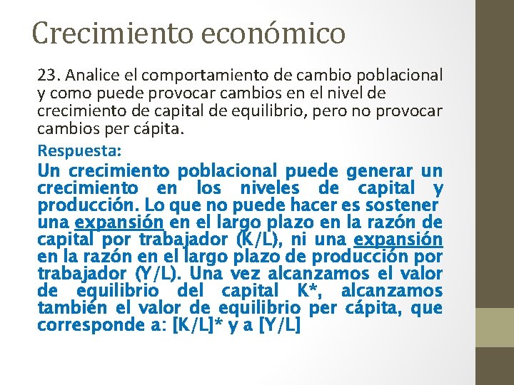 Crecimiento económico 23. Analice el comportamiento de cambio poblacional y como puede provocar cambios