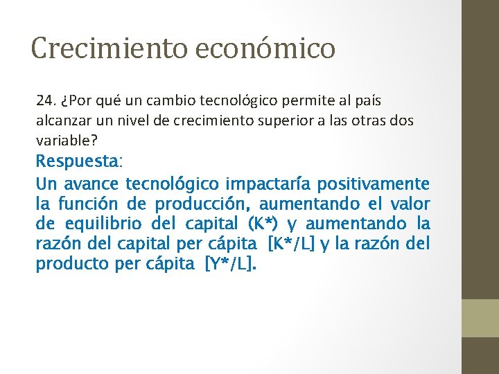 Crecimiento económico 24. ¿Por qué un cambio tecnológico permite al país alcanzar un nivel